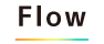 Flow